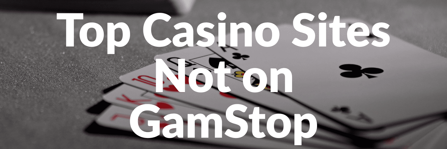 Discovering Casino Sites Not on Gamstop 631168485